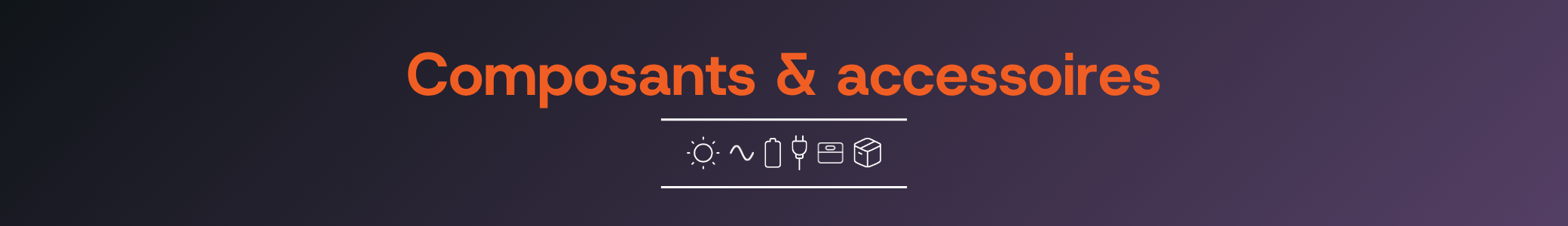 Composants & Accessoires