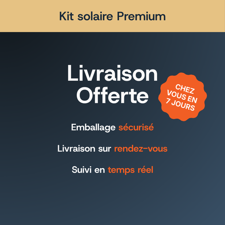 Livraison offerte, chez vous en 7 jours — Kit solaire Premium