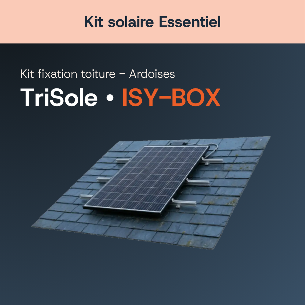 Fixation toiture — Ardoise — Kit solaire Essentiel