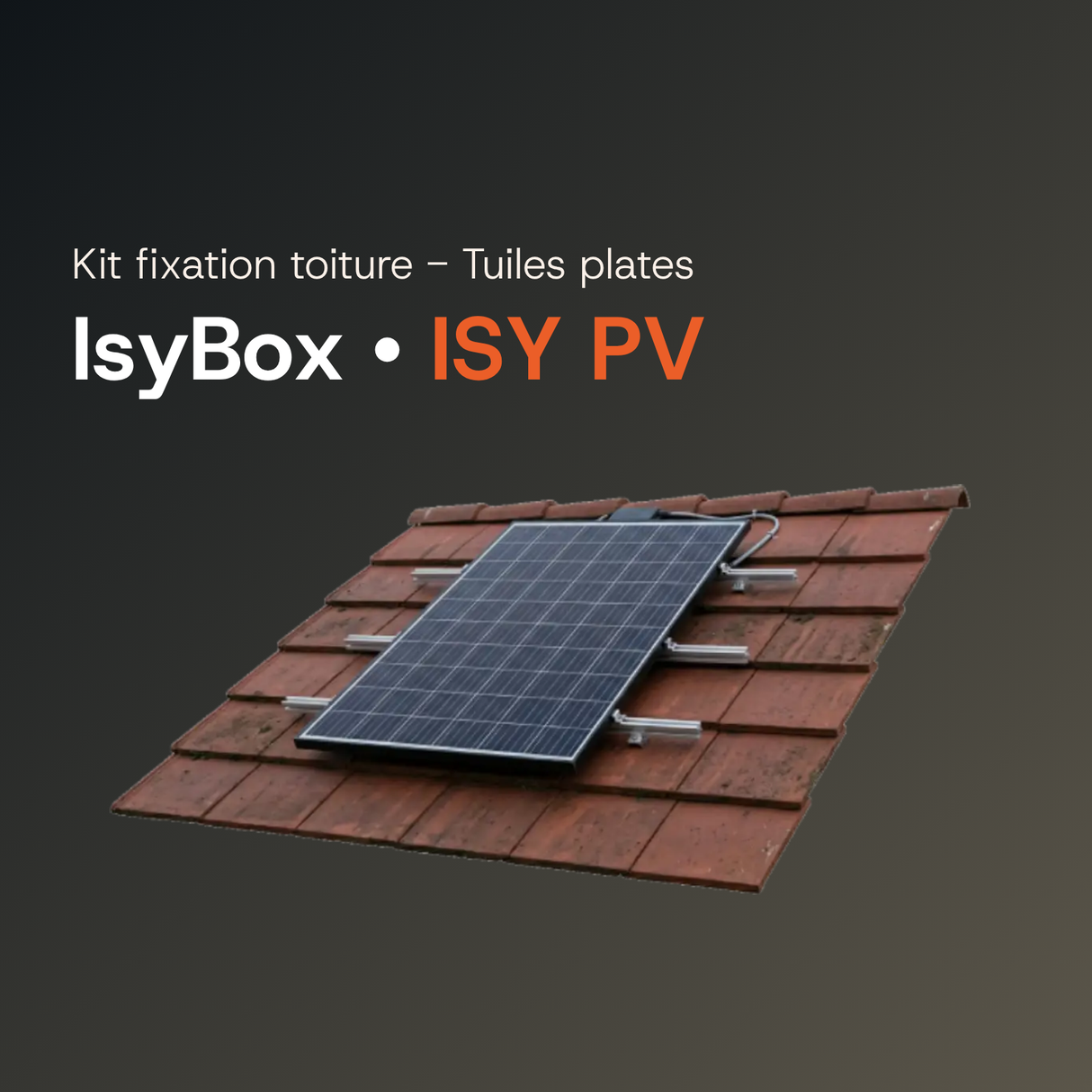 Fixation toiture ISY BOX - Tuile plate